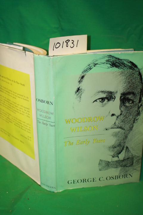 Osborn, George C.: Woodrow Wilson the Early Years