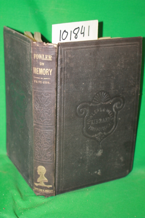 Fowler, O. S.: Memory and Intellectual Improvement Applied to Self-Education ...