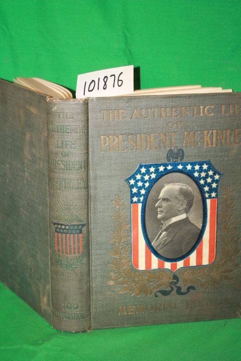 McClure, Alexander K.; Morris, Charles: The Authentic Life of William McKinle...