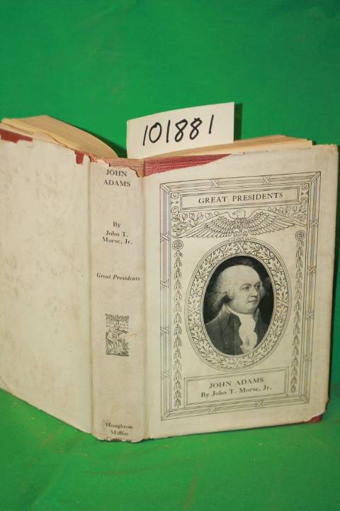 Morse, John T.: Great Presidents: John Adams
