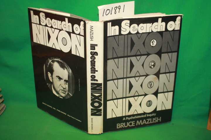 Mazlish, Bruce (SIGNED BY AUTHOR): In Search of Nixon a Psychohistorical Inquiry