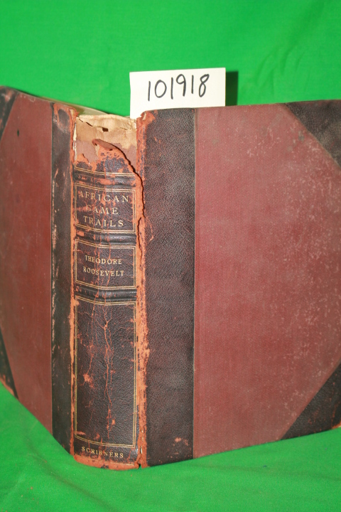 Roosevelt, Theodore: African Game Trails an Account of the African Wanderings...