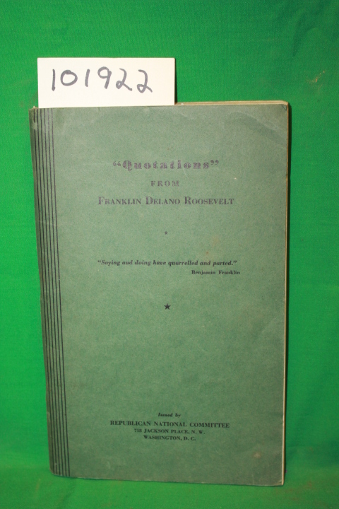 Roosevelt, Franklin Delano:  Quotations  from Franklin Delano Roosevelt