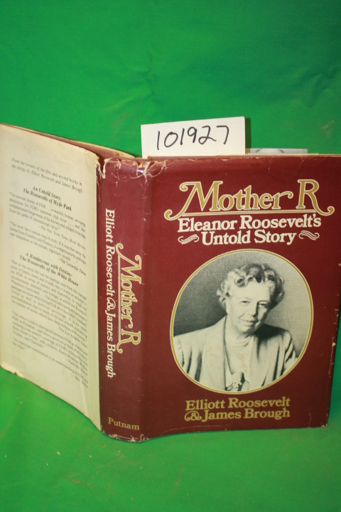 Roosevelt, Elliott; Brough, James: Mother R. Eleanor Roosevelt's Untold Story
