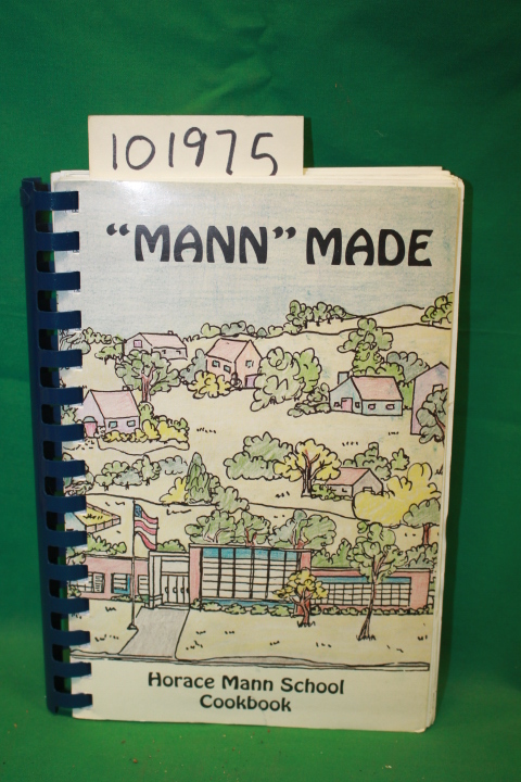 Horace Mann School:  Mann  Made Horace Mann School Cookbook (Cherry Hill, New...