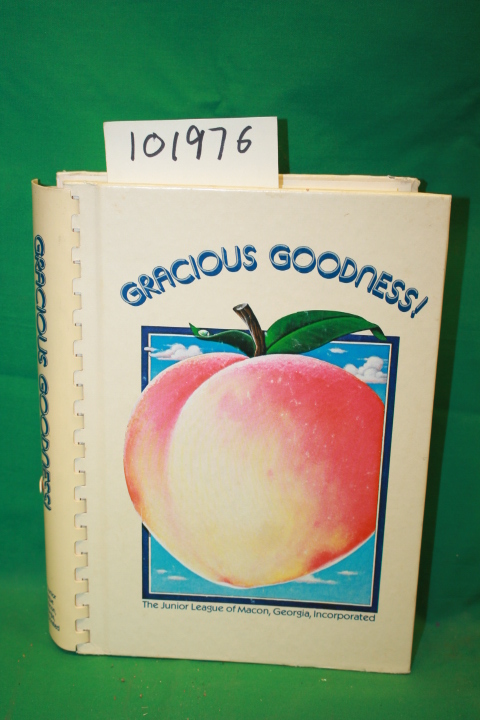 The Junior League of Macon, Georgia: Garcious Goodnes (Macon, Georgia; cookbook)