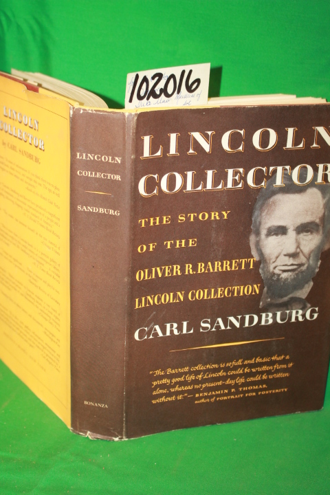 Sandburg, Carl: Lincoln Collector the Story of Oliver R. Barrett's Great Priv...