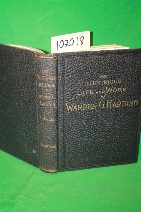 Russell, Thomas H.: The Illustrious Life and Work of Warren G. Harding Twenty...