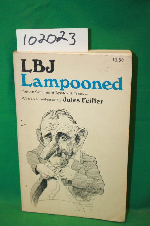 Rosenblum, Sig; Antin, Charles: LBJ Lampooned Cartoon Criticism of Lyndon B. ... Rosenblum, Sig; Antin, Charles: LBJ Lampooned Cartoon Criticism of Lyndon B. ...
