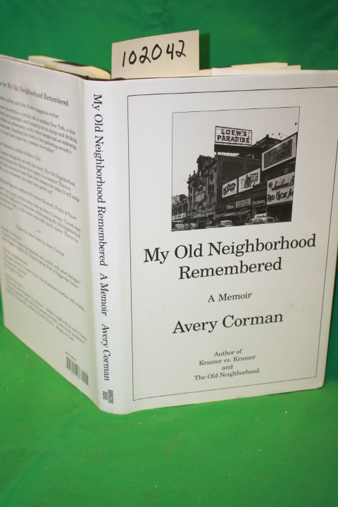 Corman, Avery: My Old Neighborhood Remembered a Memoir (The Bronx)
