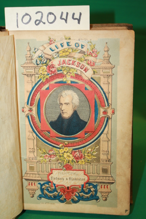 The Young American's Library: Life of Andrew Jackson; Embracing Anecdotes Ill...