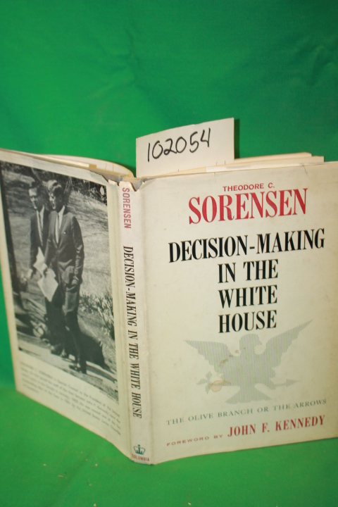 Sorensen, Theodore C. (SIGNED BY AUTHOR): Decision-Making in the White House