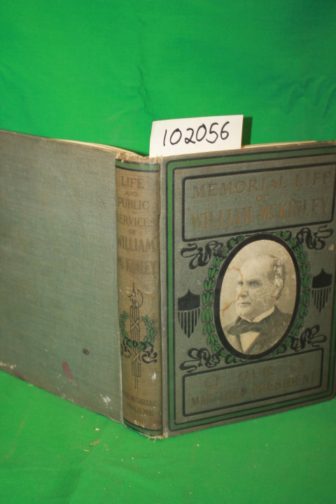 Townsend, Col. G. W.: Our Martyred President: Memorial Life of William McKinley