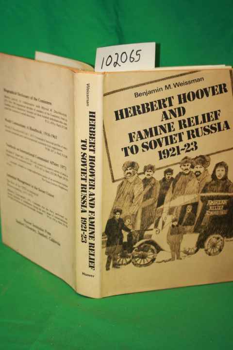 Weissmann, Benjamin M.: Herbert Hoover and Famine Relief to Sovi Weissmann, Benjamin M.: Herbert Hoover and Famine Relief to Sovi