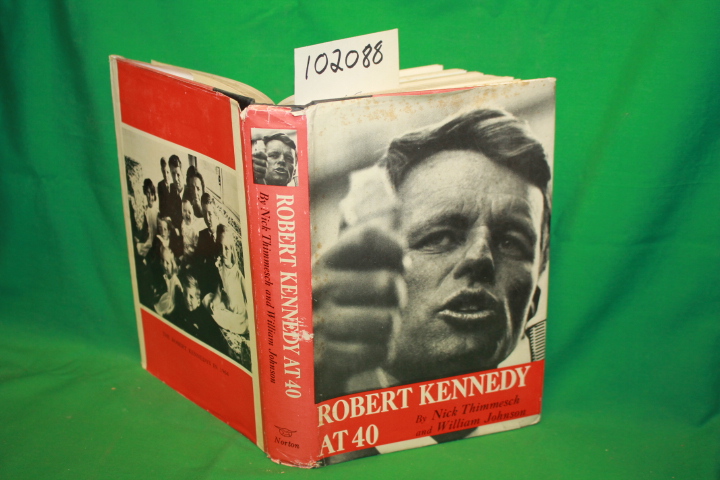 Thimmesch, Nick; Johnson, William: Robert Kennedy at 40