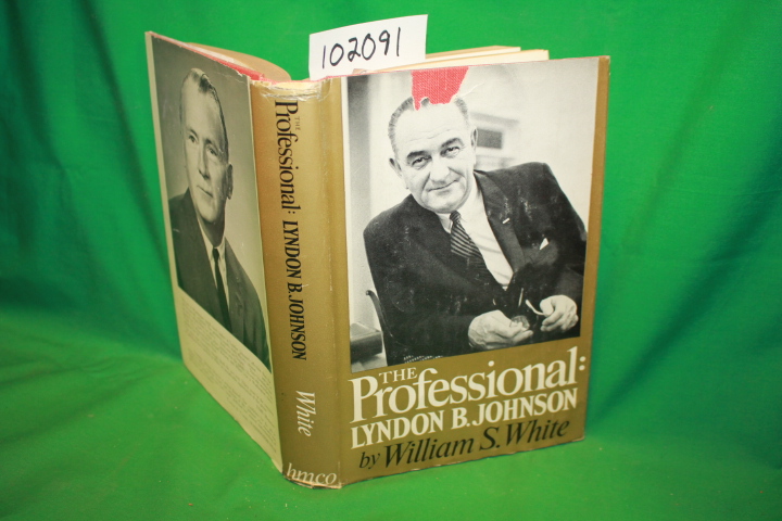 White, William S.: The Professional Lyndon B. Johnson