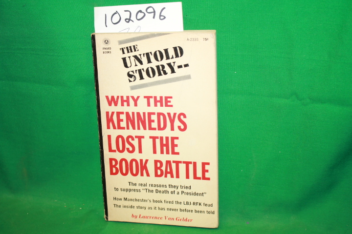Van Gelder, Lawrence: The Untold Story: Why the Kennedys Lost the Book Battle...