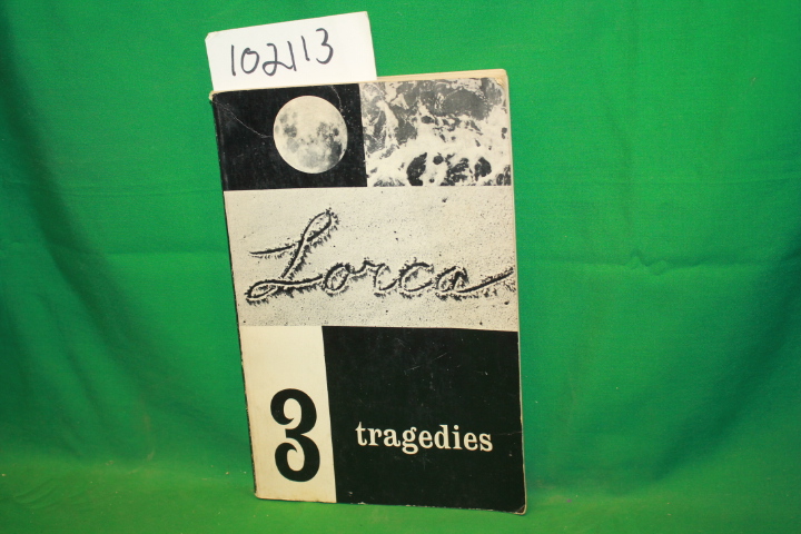 Lorca, Federico Garcia: Three Tragedies: Blood Wedding, Yerma, Bernarda Alba