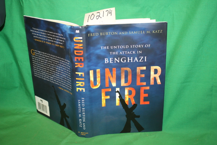 Burton, Fred; Katz, Samuel M.: Under Fire the Untold Story of the Attack in B...