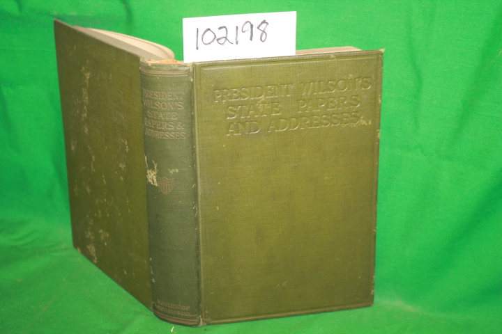 Wilson, Woodrow: President Wilson's State Papers and Addresses