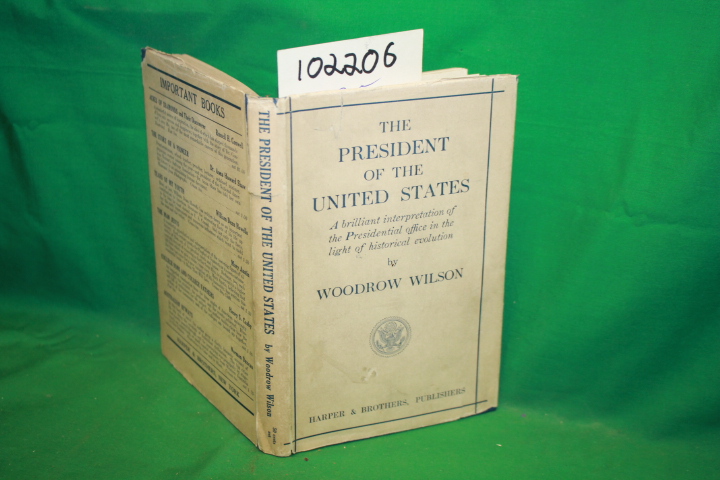 Wilson, Woodrow: The President of the United States a Brilliant Interpretatio...