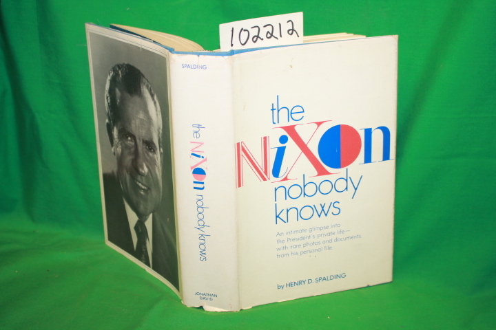 Spalding, Henry D.: The Nixon Nobody Knows