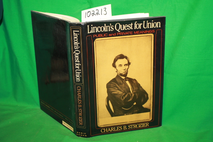 Stroziet, Charles B.: Lincoln's Quest for Union Public and Privaate Meanings