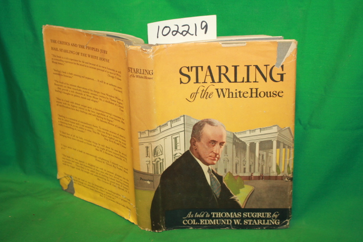Surge, Thomas; Starling, Edmund W.: Starling of the White House the story of ...