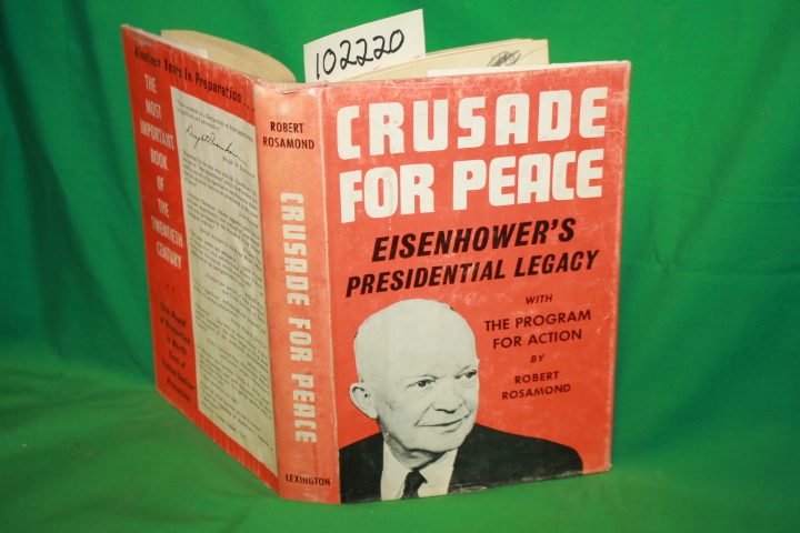 Rosamond, Robert: Crusade for Peace Eisenhower's Presidential Legacy with the...