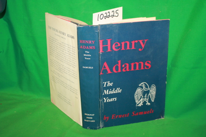 Sammuels, Ernest: Henry Adams the Middle Years
