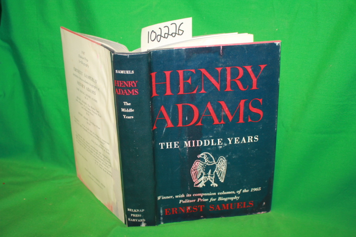Sammuels, Ernest: Henry Adams the Middle Years