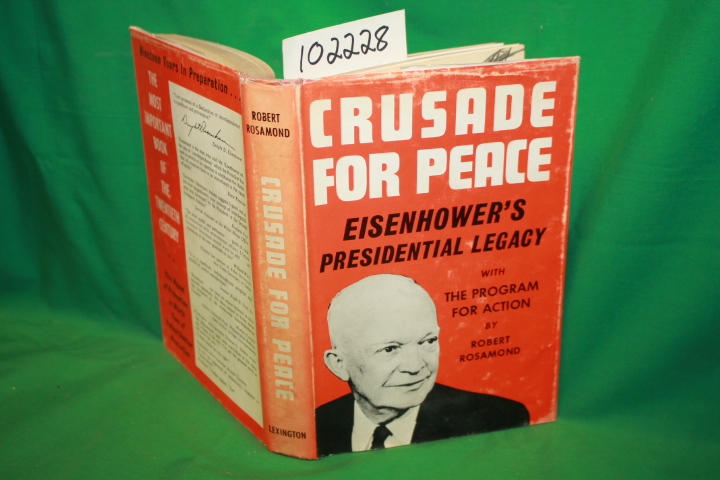 Rosamond, Robert (SIGNED): Crusade for Peace Eisenhower's Presidential Legacy...