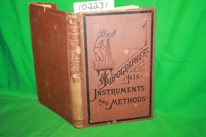 Haupt, Lewis M.: The Topographer, His Instruments and Methods