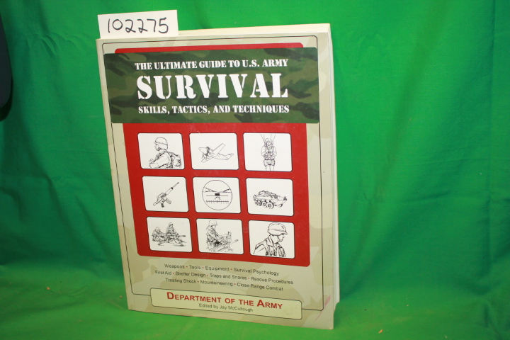 McCullough, Jay: The Ultimate Guide to U.S. Army Survival Skills, Tactics, an...