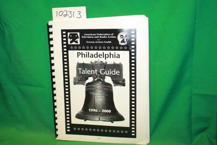 The American Federation of Televisio...: Philadelphia Talent Guide 1996-2000 ...