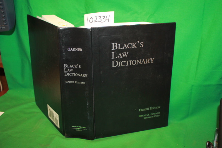 Garner, Bryan A.: Black's Law Dictionary Eighth Edition