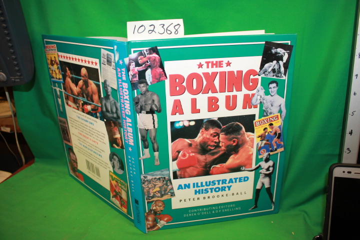 Ball, Peter Brooke; O'Dell, Derek; S...: The Boxing Album an Illustrated History