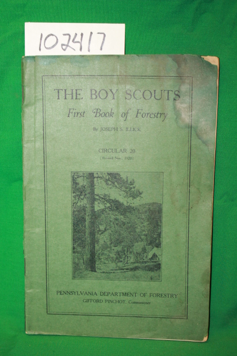 Illick, Joseph S.: The Boy Scouts First Book of Forestry