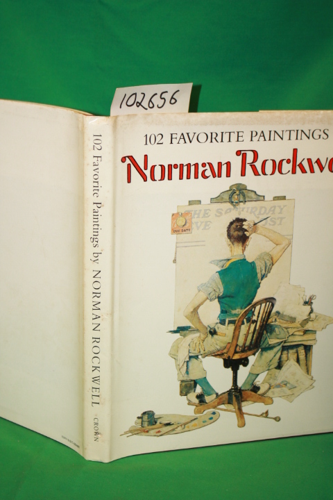 Rockwell, Norman; Finch, Christopher: 102 Favorite Painting by Norman Rockwell