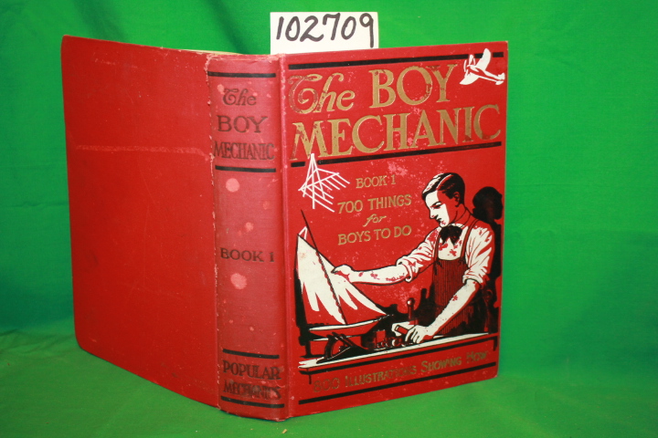 POPULAR MECHANICS: The Boy Mechanic Book 1 700 Things for Boys to Do
