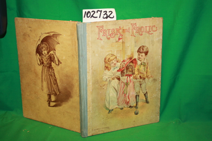Friske and Frolic: Friske and Frolic Stories and Pictures for Our Darlings