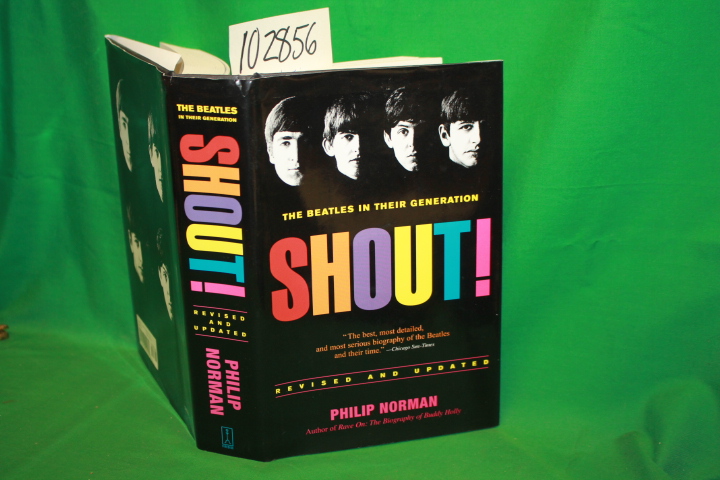 Norman, Philip: Shout!: The Beatles in their Generation