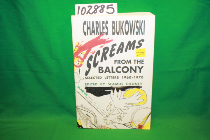 Bukowski, Charles: Screams from the Balcony Selected Letters 1960-1970