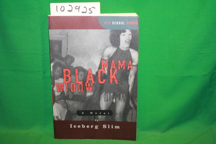 Slim, Iceberg: Mama Black Widow : A Novel