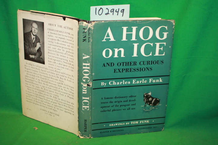 Funk, Charles Earle: A Hog on Ice and Other Curious Expressions