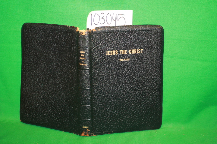 Talmage, James E.: Jesus The Christ