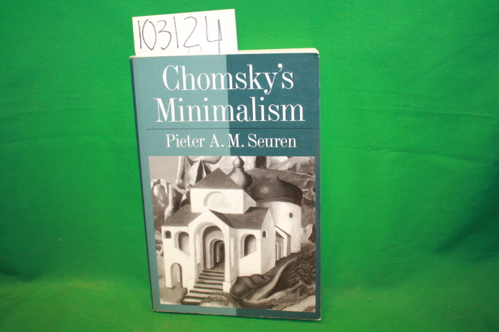 Seuren, Pieter A.: Chomsky's Minimalism