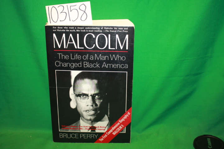 Perry, Bruce: Malcolm: The Life of a Man who Changed Black America