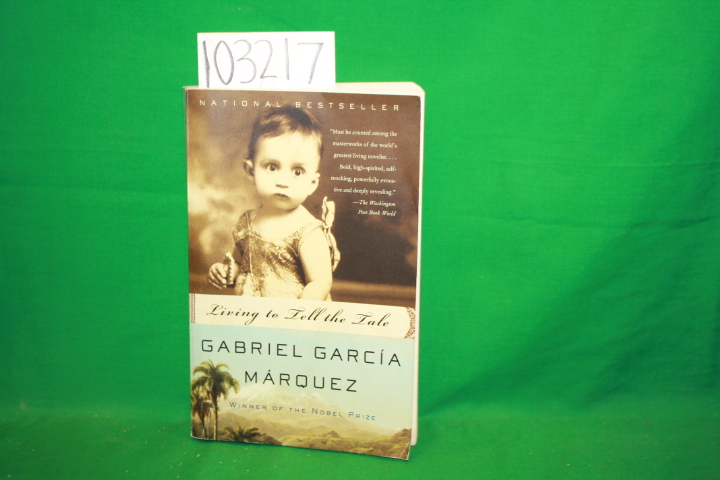 Marquez, Gabriel Garcia: Living to Tell the Tale