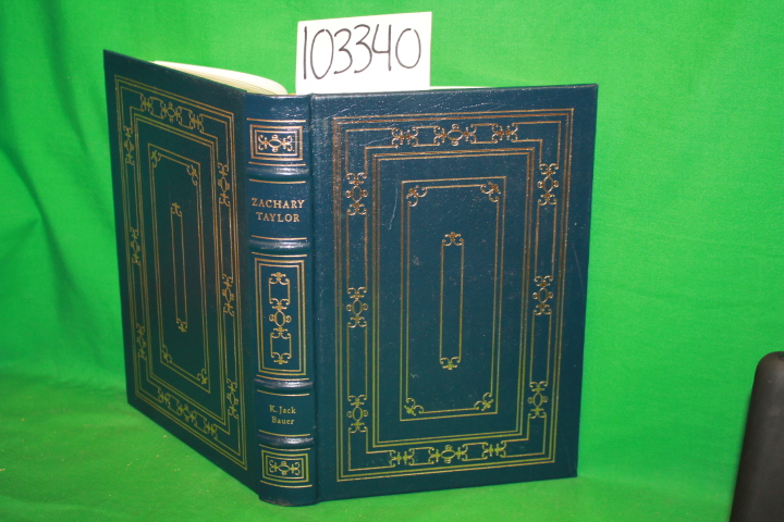 Bauer, K. Jack: Zachary Taylor: Soldier, Planter, Statesman of the Old SouthWest